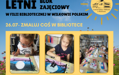 Zdjęcie do Wakacyjne zajęcia w filii bibliotecznej w Wilkowie Polskim