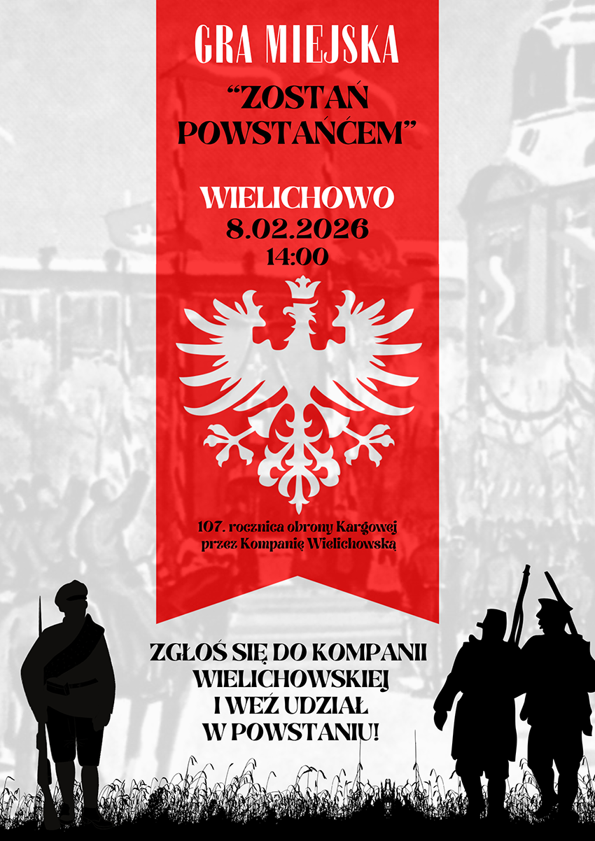 Zaproszenie na&nbsp;II edycję Gry Miejskiej "Powstanie Wielkopolskie - Zostań Powstańcem" w&nbsp;Wielichowie