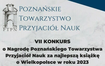 Zdjęcie do VII edycję konkursu o Nagrodę Poznańskiego Towarzystwa Przyjaci&oacute;ł Nauk