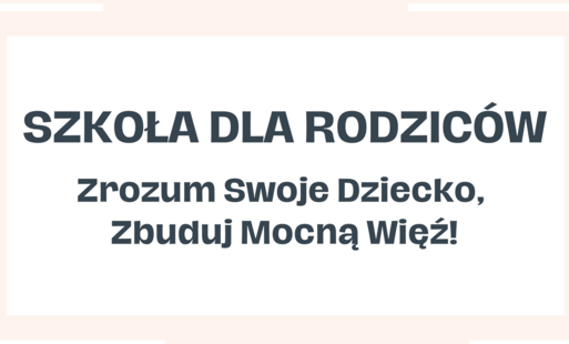 Zdjęcie do Szkoła dla Rodzic&oacute;w