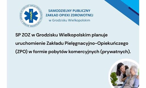 Planowane uruchomienie Zakładu Pielęgnacyjno-Opiekuńczego w Grodzisku Wielkopolskim