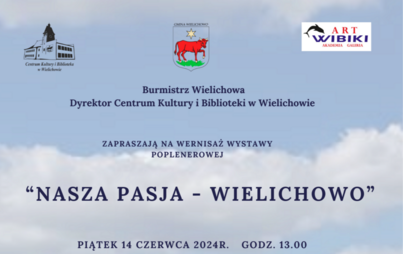 Zdjęcie do Zaproszenie na wernisaż &quot;NASZA PASJA - WIELICHOWO&quot;