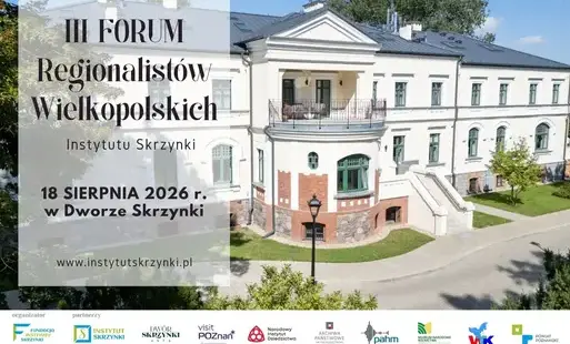 III Forum Regionalistów Wielkopolskich w Skrzynkach