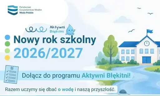 „Aktywni Błękitni – szkoła przyjazna wodzie” – nabór do programu edukacyjnego